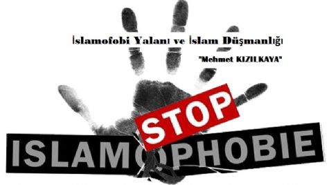 İslamofobi Yalanı ve İslam Düşmanlığı